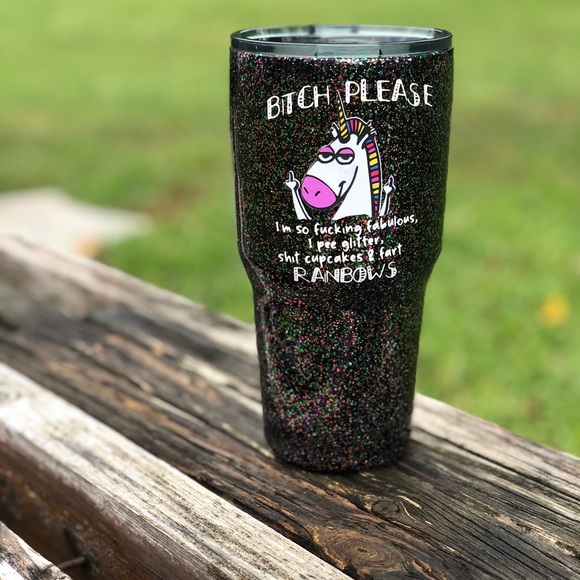 Other - Bitch please 30oz tumbler